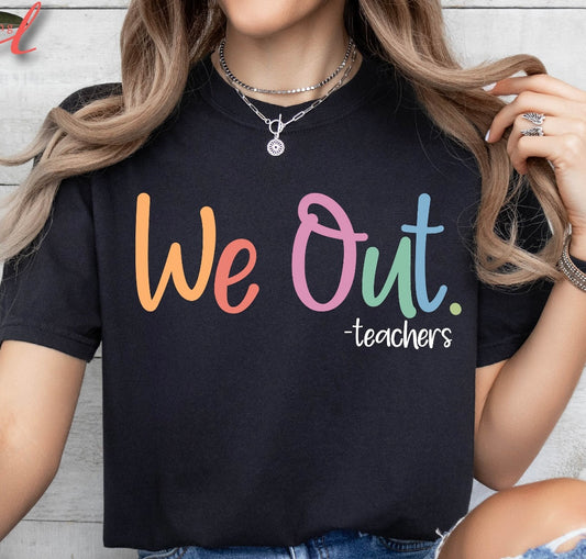 Teacher- We Out