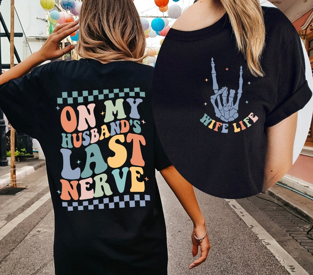 Husband’s Last Nerve Tee