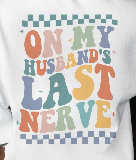 Husband’s Last Nerve Tee