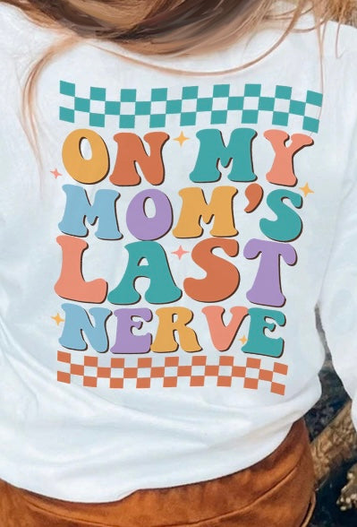 Mom’s Last Nerve Tee {Toddler/Youth}